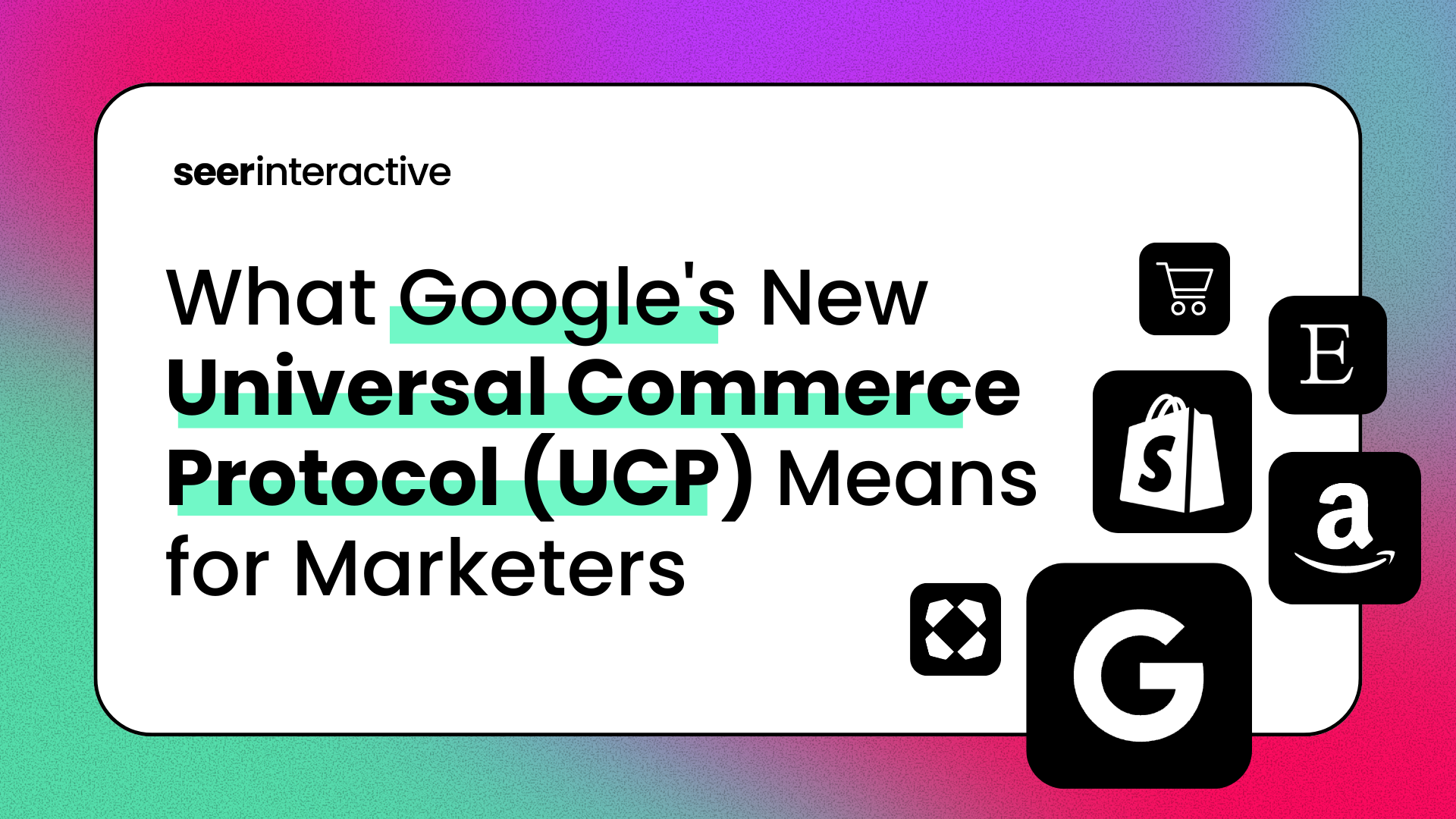 What Google's New Universal Commerce Protocol (UCP) Means for Marketers