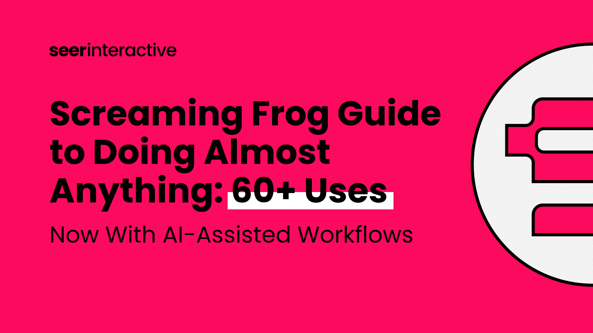 Screaming Frog Guide to Doing Almost Anything: 60+ Uses, Including AI-Assisted Workflows